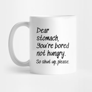 Dear Stomach Mug